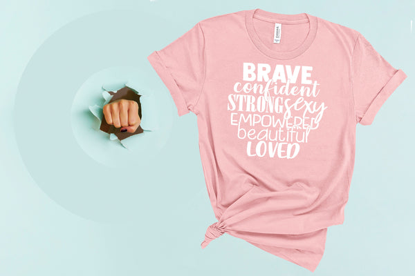 Brave Confident Strong Sexy Empowered Beautiful Loved, Girl Power Shirt, Feminist Shirt, The Future is Female, RBG Shirt, Vote Shirt