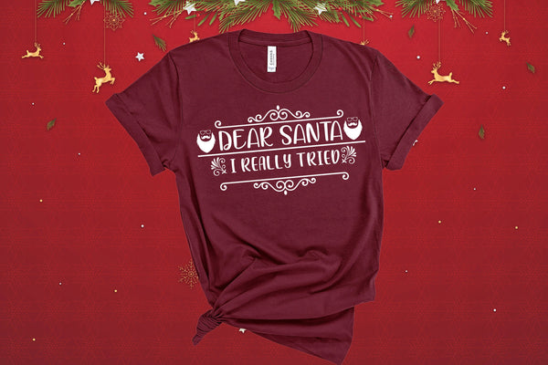 Dear Santa I Really Tried, Christmas Clothes, Christmas Shirt , Funny Christmas, Christmas Bodysuit, Cute Holiday Shirt, Christmas T-Shirt