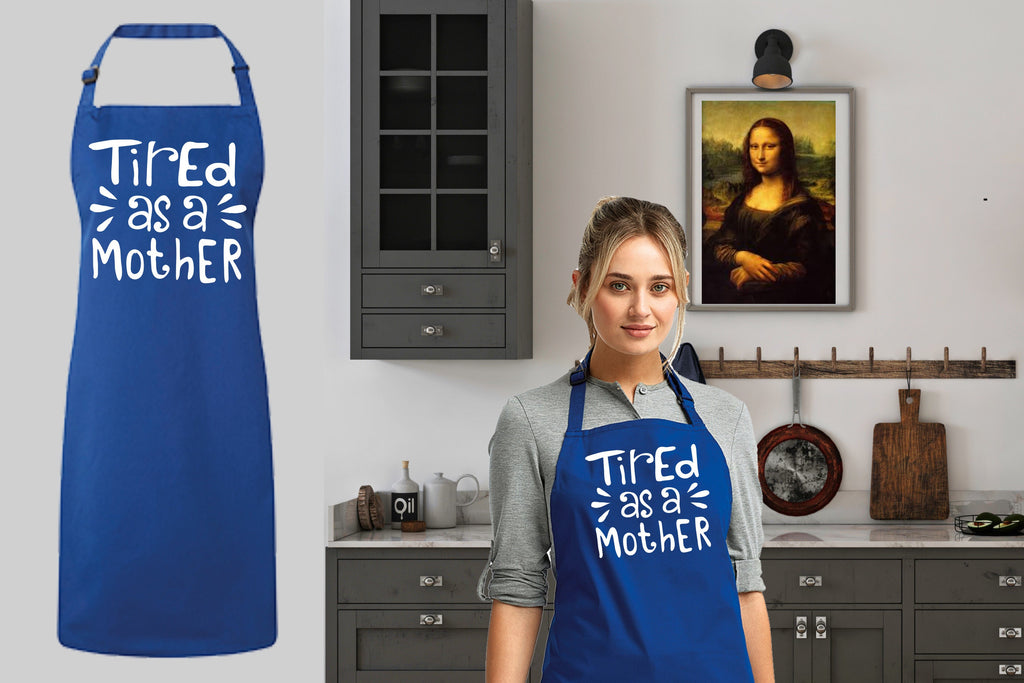 Tired as a Mother Apron, Bakery Apron, Mother's Day Apron, best