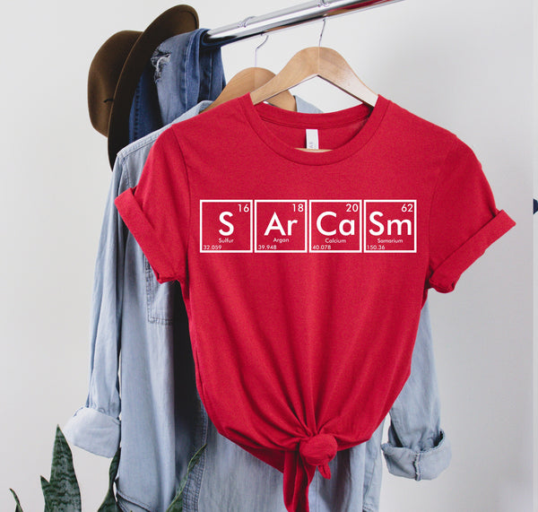 Sarcasm Periodic Table Shirt , Sarcastic Shirt , Cute Sassy Gift , Funny Graphic Tee