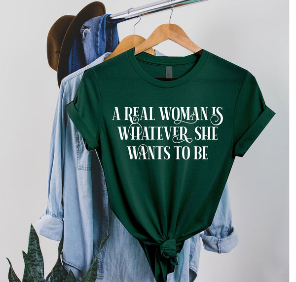 A Real Woman is Whatever She Wants to Be shirt, Feminist shirt,  Girl Power Shirts, Feminism Shirt, The Future is Female, Mother's Day