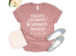 Educated Vaccinated Caffeinated Dedicated Shirt, Vaccinated T-Shirts, COVID Shirt, Vaccine Tee, Funny Nurse Shirt, Nursing Student Gift