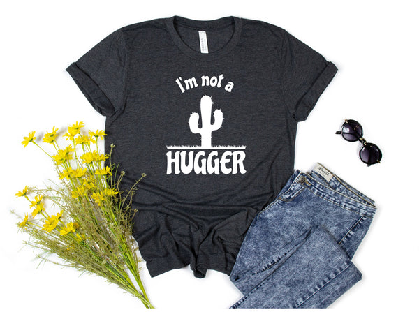 I am Not a Hugger Cactus Shirt, Cute Cactus Shirts, Funny Introvert Shirt, Women's Cactus Shirt, Men's Cactus Shirts, Trendy Shirt Gifts