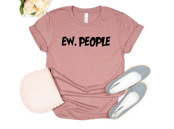 Ew People T Shirt Tee, Hipster T Shirts, Hipster Clothing, Hipster Shirt, Funny T Shirts, Sarcasm T Shirt, Introvert T Shirt